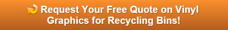 Free quote on vinyl graphics for recycling bins Fremont CA